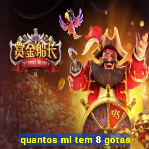 quantos ml tem 8 gotas