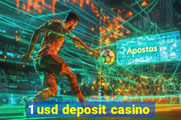 1 usd deposit casino