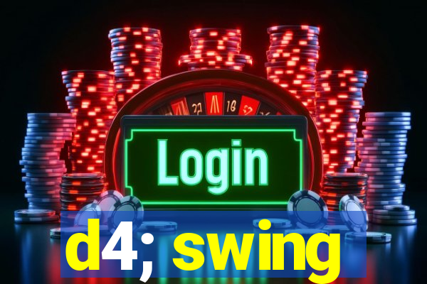 d4; swing