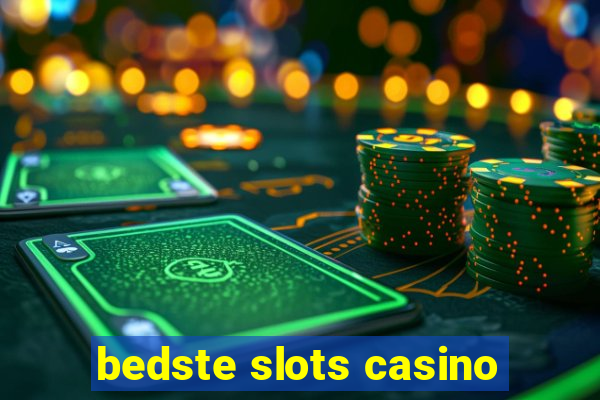 bedste slots casino