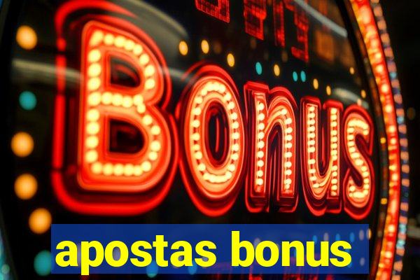 apostas bonus