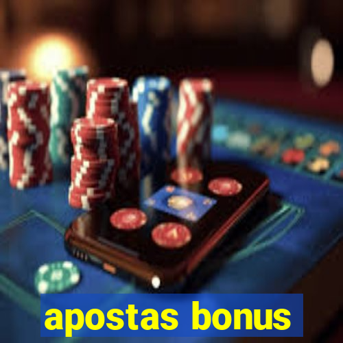 apostas bonus