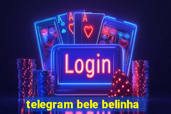 telegram bele belinha