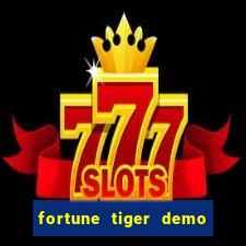 fortune tiger demo aposta de 500