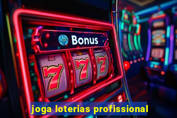 joga loterias profissional