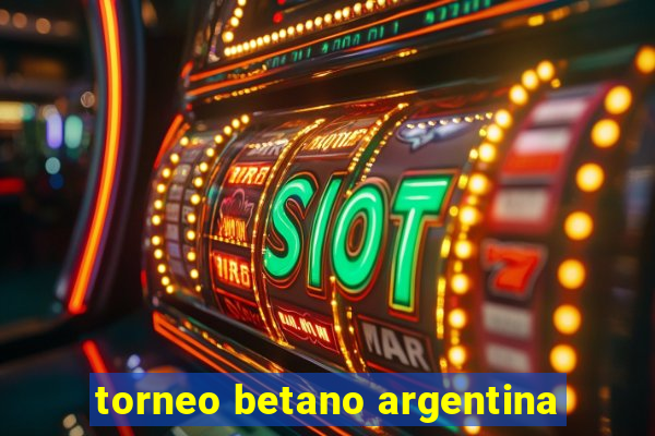 torneo betano argentina