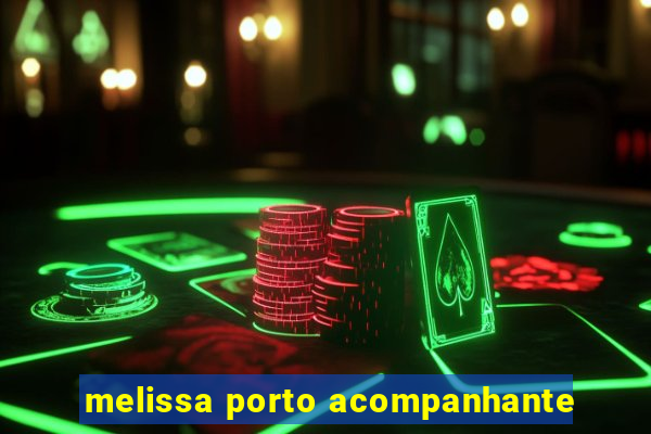 melissa porto acompanhante