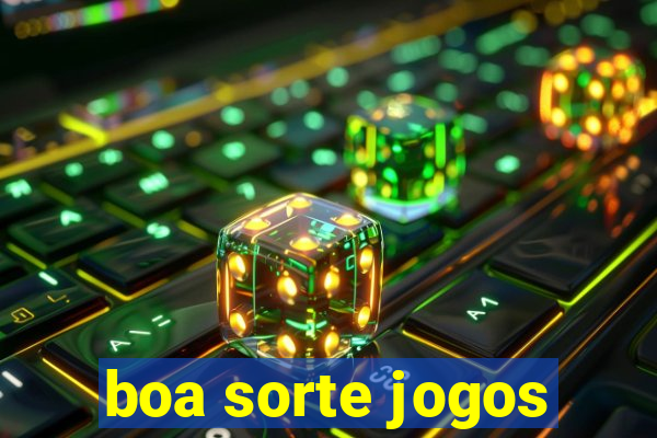 boa sorte jogos