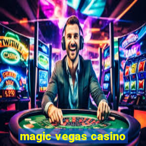 magic vegas casino