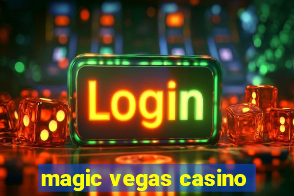 magic vegas casino