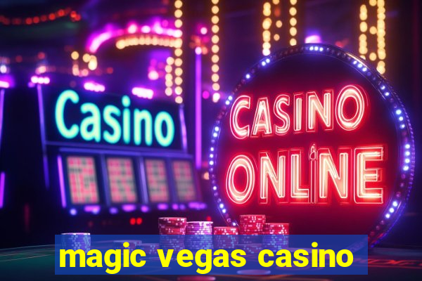 magic vegas casino