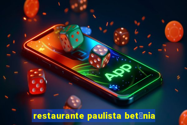 restaurante paulista bet芒nia