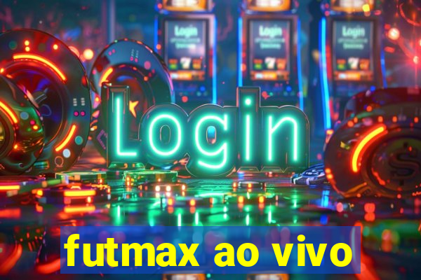 futmax ao vivo