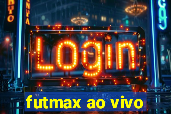 futmax ao vivo