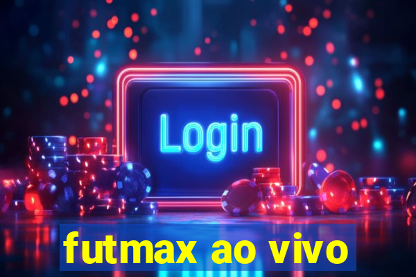 futmax ao vivo