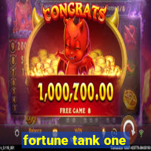 fortune tank one