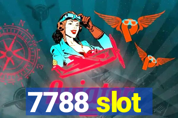 7788 slot