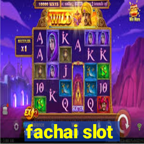 fachai slot