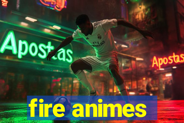 fire animes