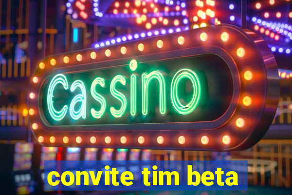 convite tim beta