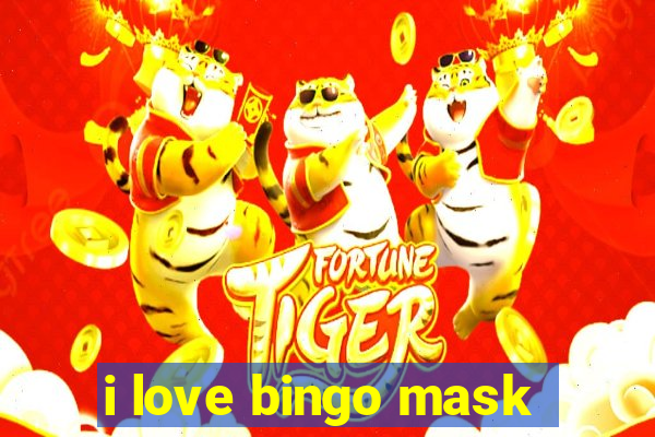 i love bingo mask