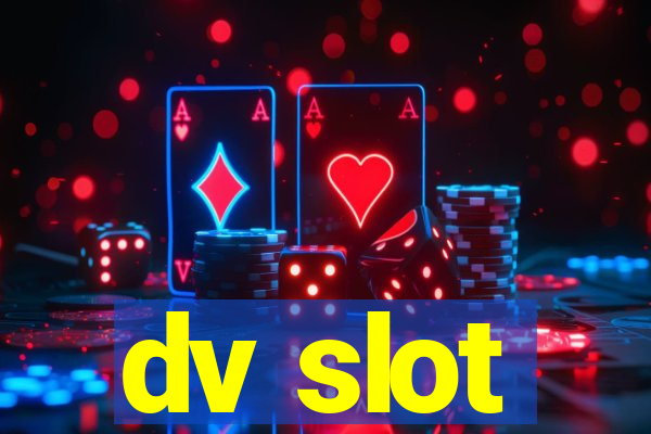 dv slot