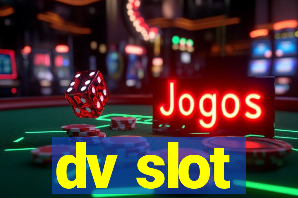 dv slot