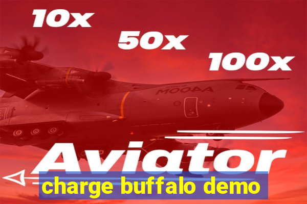 charge buffalo demo