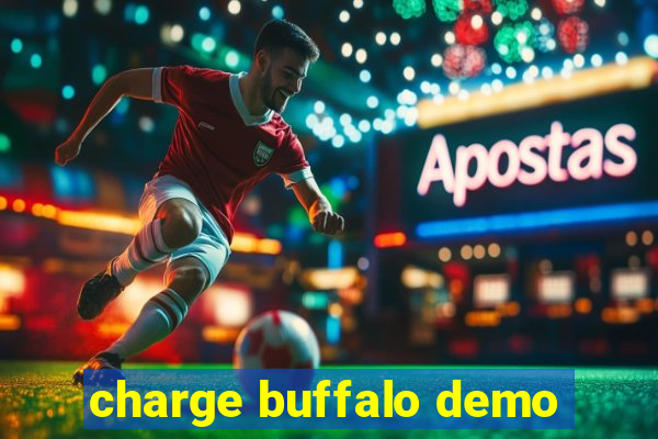 charge buffalo demo