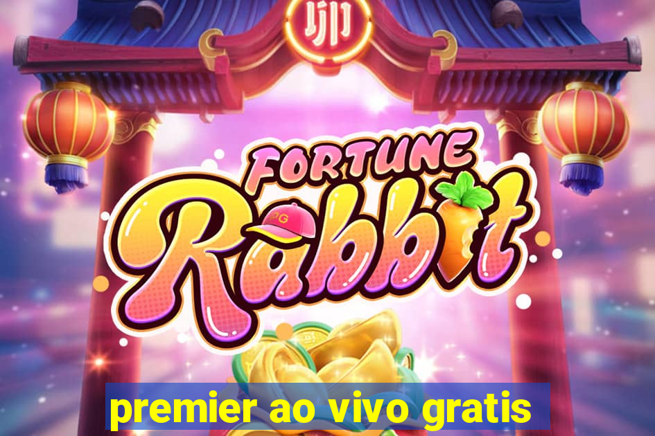 premier ao vivo gratis