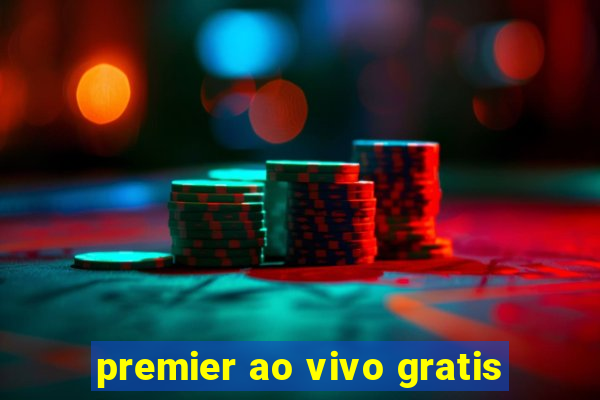 premier ao vivo gratis