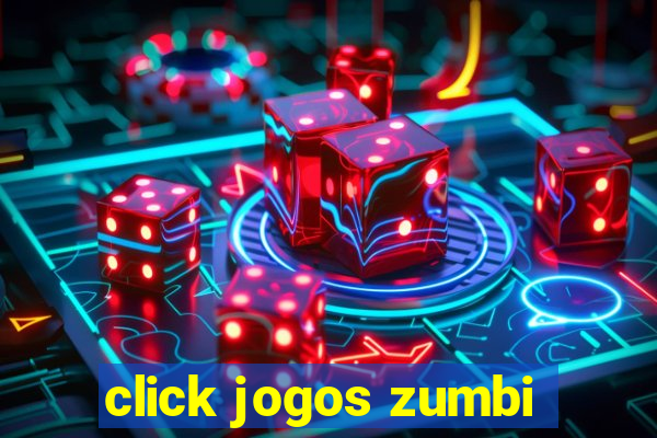 click jogos zumbi