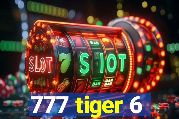 777 tiger 6