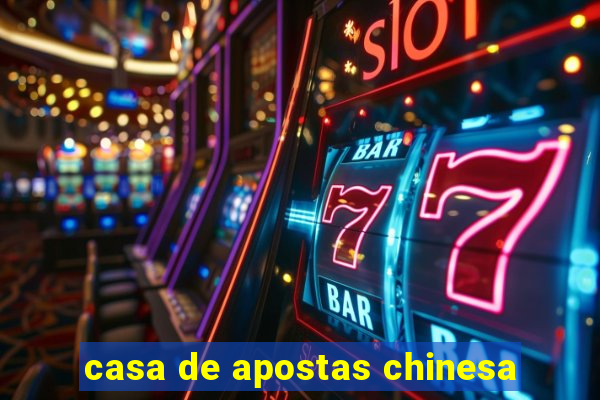 casa de apostas chinesa