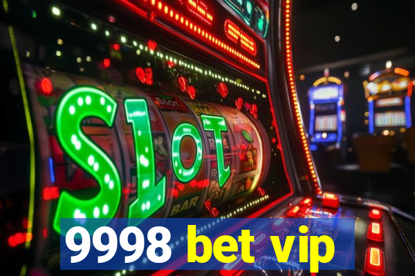 9998 bet vip