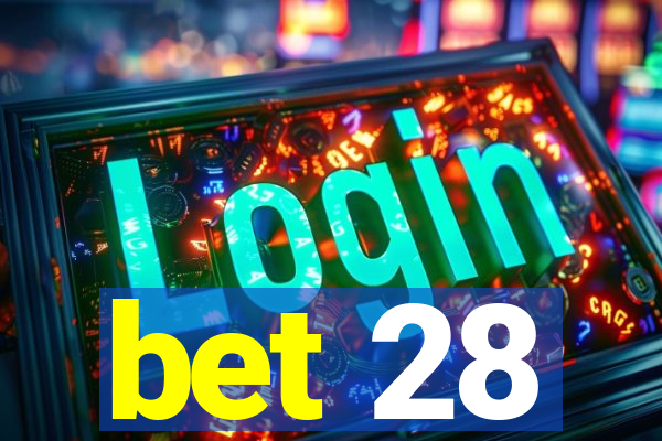 bet 28