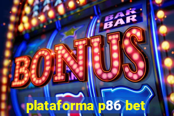 plataforma p86 bet