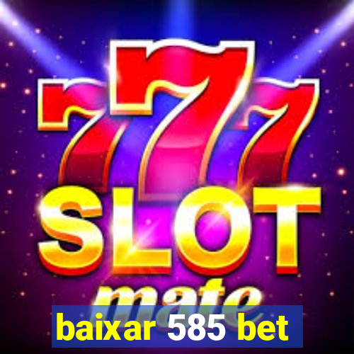 baixar 585 bet