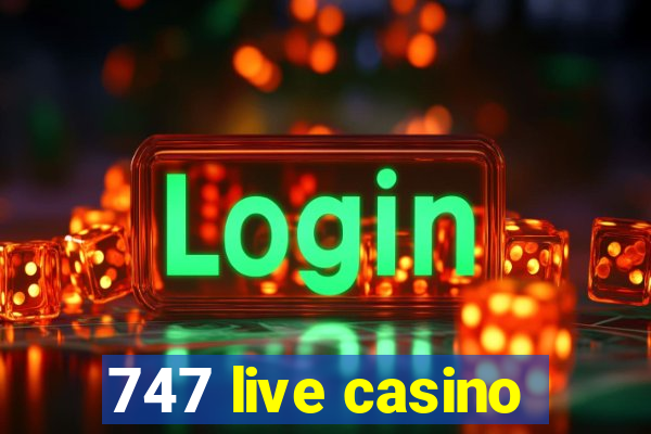 747 live casino