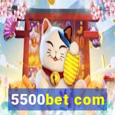 5500bet com