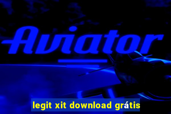 legit xit download grátis