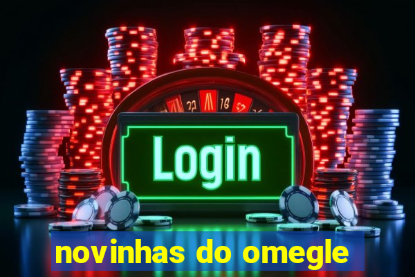 novinhas do omegle