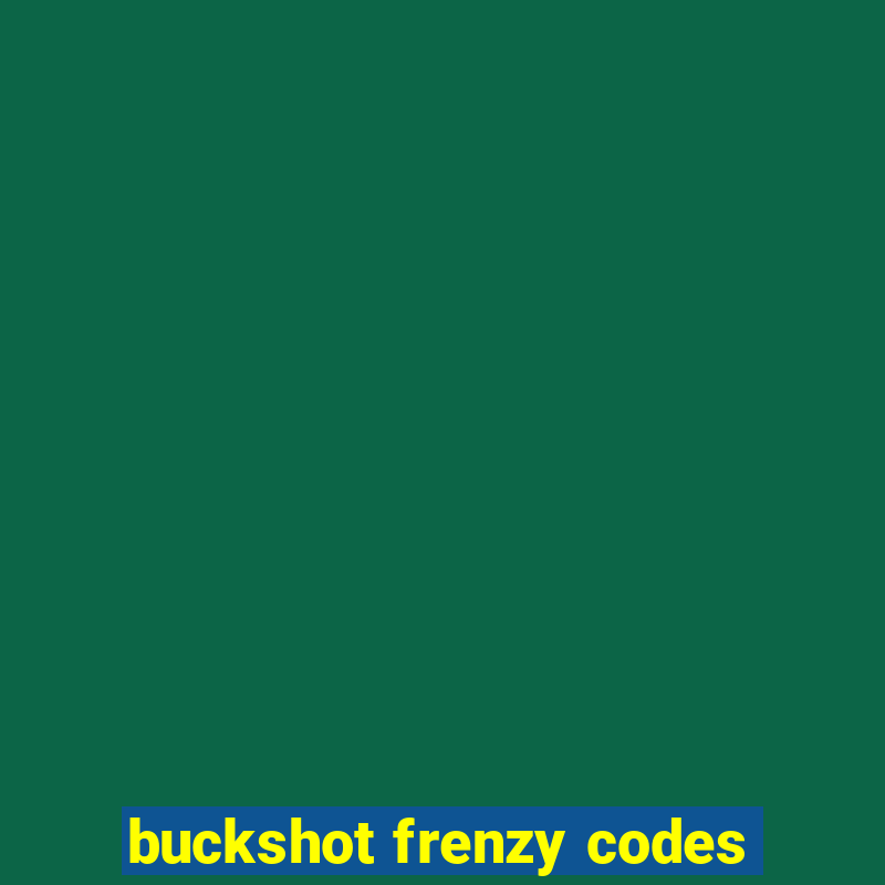 buckshot frenzy codes