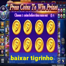 baixar tigrinho