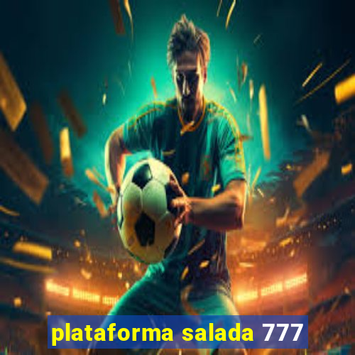 plataforma salada 777