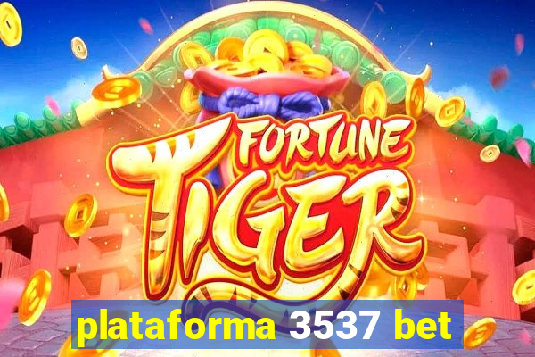 plataforma 3537 bet