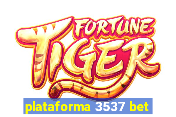 plataforma 3537 bet