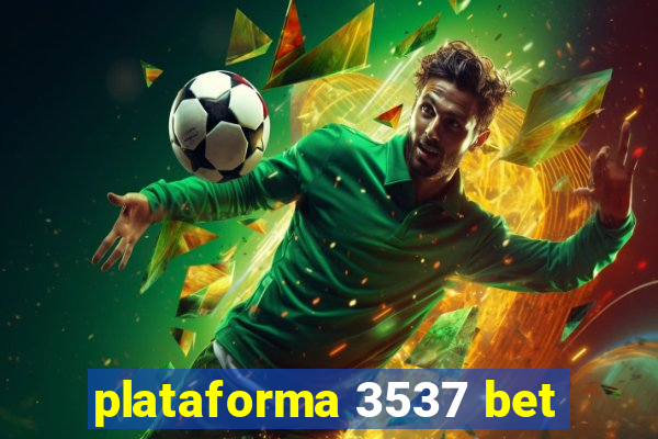 plataforma 3537 bet