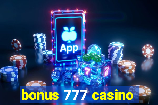 bonus 777 casino