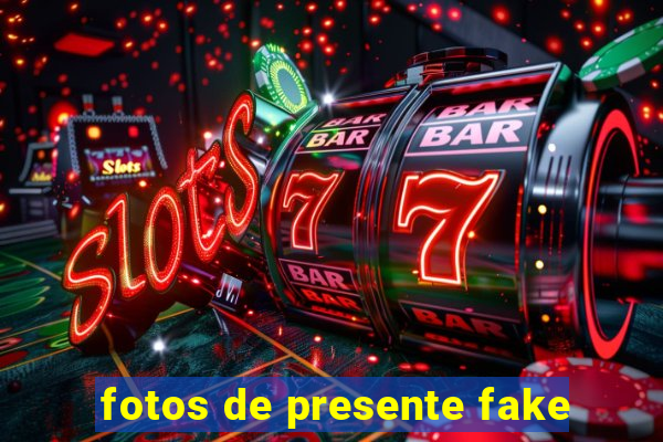 fotos de presente fake